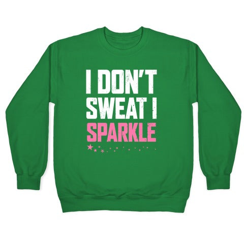 I Don't Sweat, I Sparkle Crewneck Sweatshirt